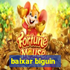 baixar biguin