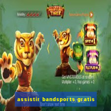 assistir bandsports gratis