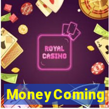 MoneyComing