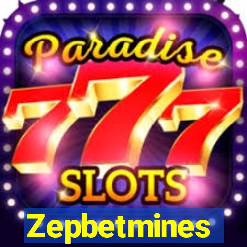 Zepbetmines