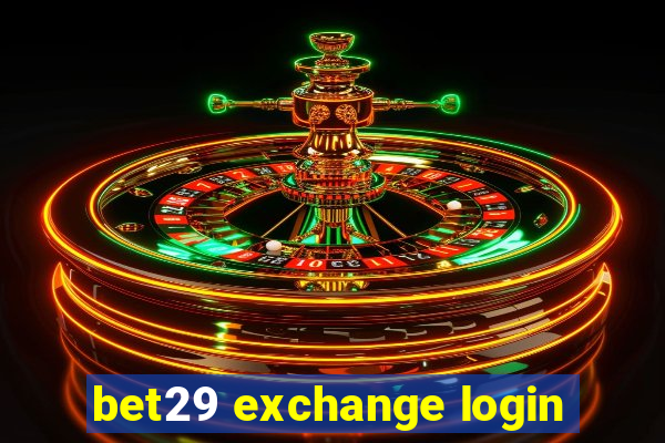 bet29 exchange login