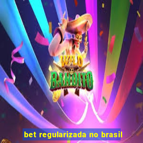 bet regularizada no brasil