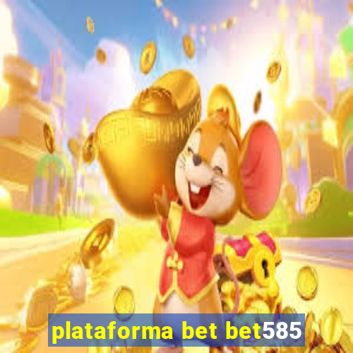 plataforma bet bet585