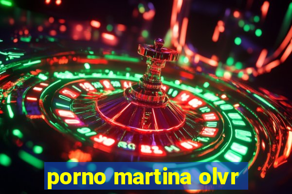 porno martina olvr