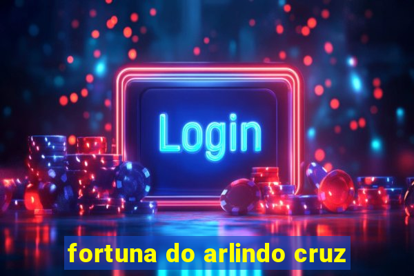 fortuna do arlindo cruz