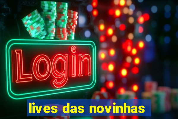 lives das novinhas