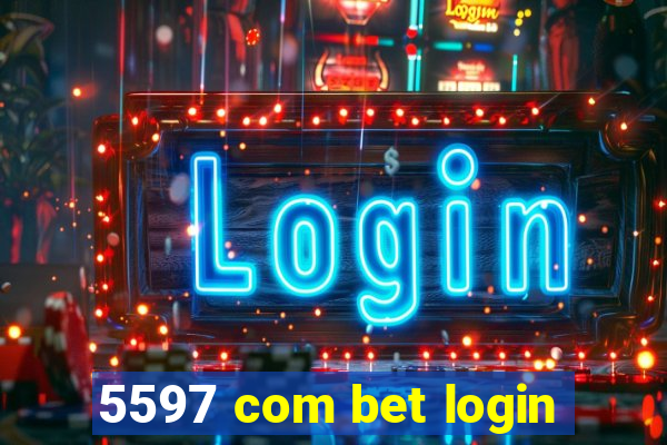 5597 com bet login