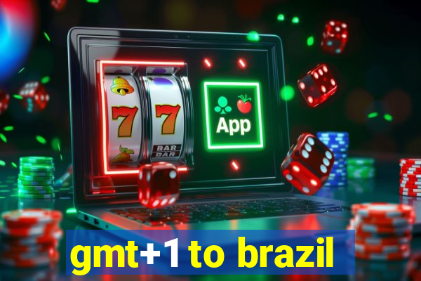 gmt+1 to brazil