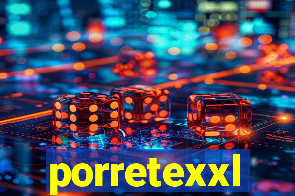 porretexxl