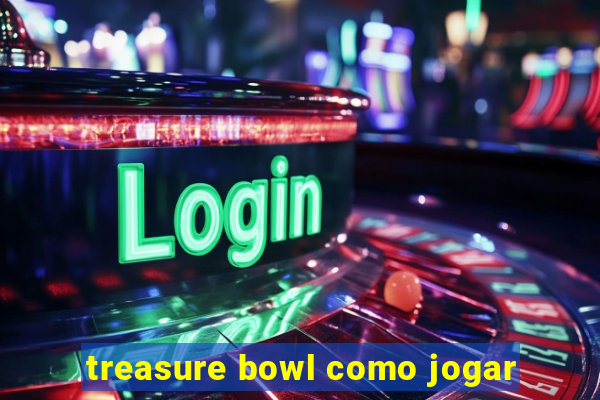 treasure bowl como jogar