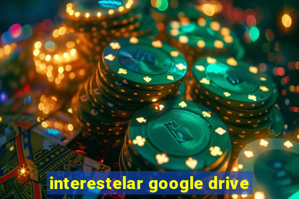 interestelar google drive