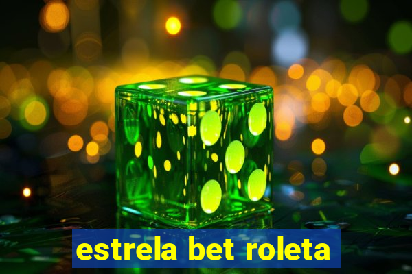 estrela bet roleta