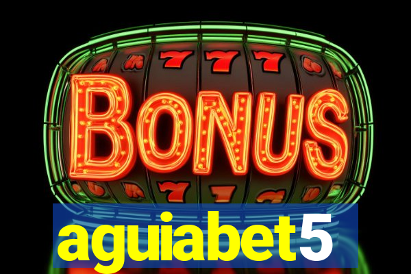 aguiabet5