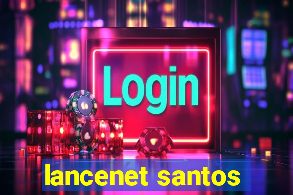 lancenet santos