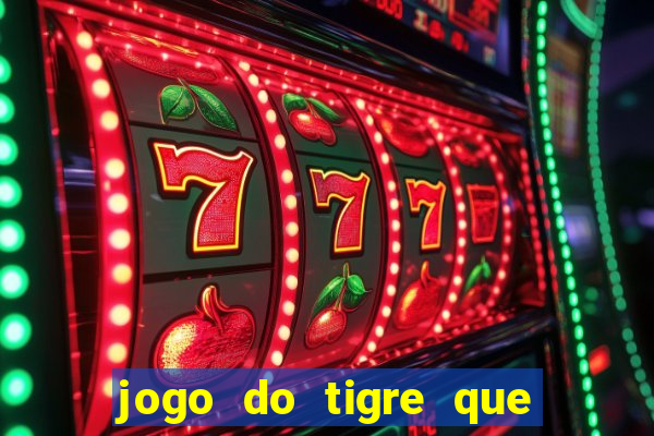 jogo do tigre que da bonus