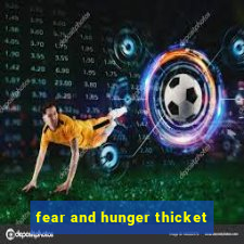 fear and hunger thicket