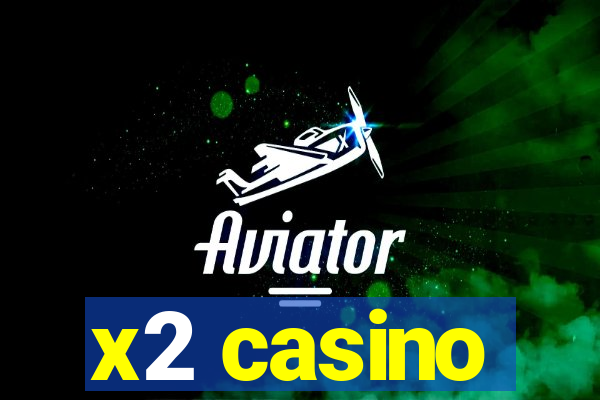 x2 casino