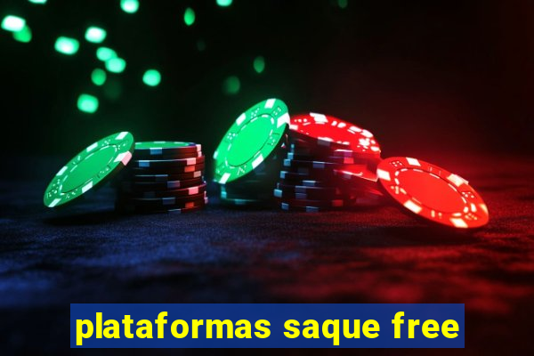 plataformas saque free