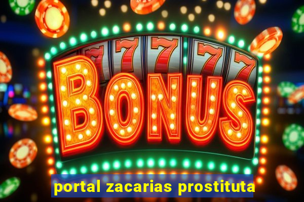 portal zacarias prostituta