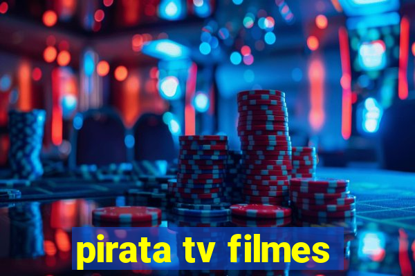 pirata tv filmes