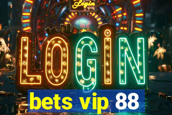 bets vip 88