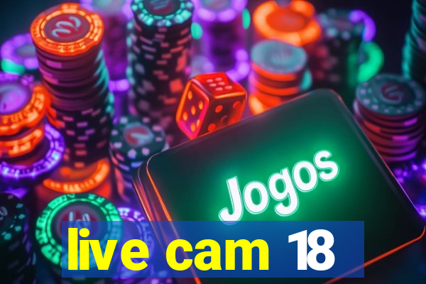 live cam 18