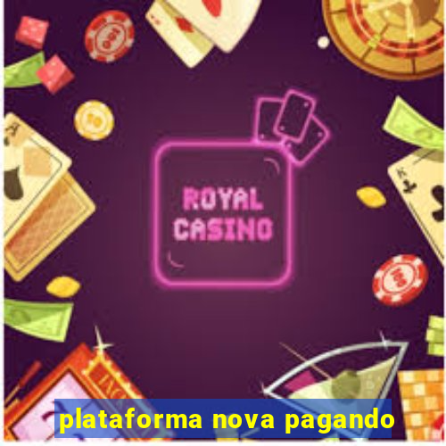 plataforma nova pagando