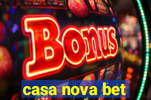 casa nova bet