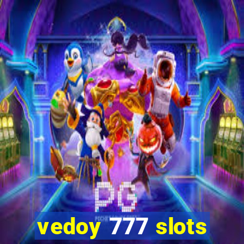 vedoy 777 slots