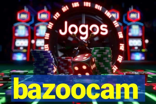 bazoocam