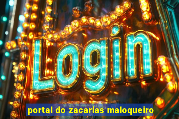 portal do zacarias maloqueiro