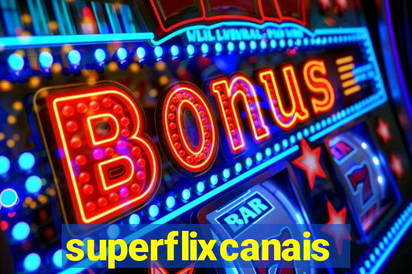 superflixcanais