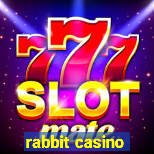 rabbit casino