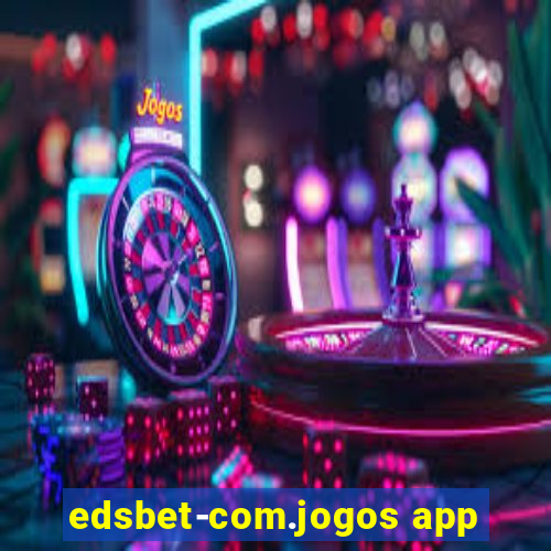 edsbet-com.jogos app