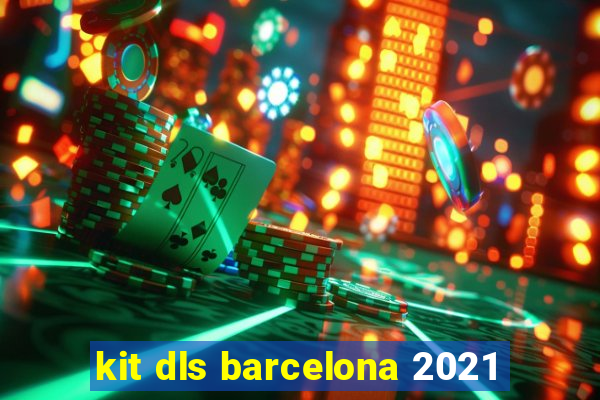 kit dls barcelona 2021