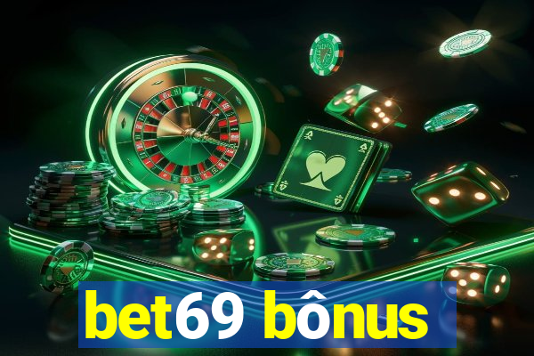 bet69 bônus