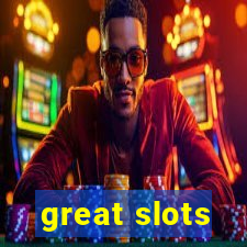 great slots