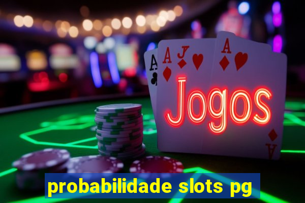 probabilidade slots pg