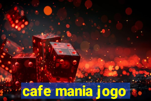 cafe mania jogo