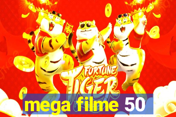 mega filme 50