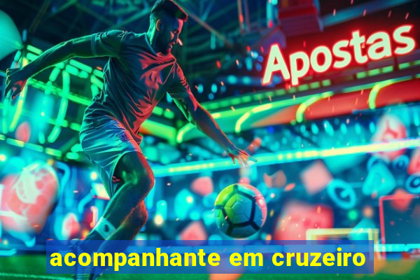 acompanhante em cruzeiro