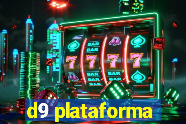 d9 plataforma