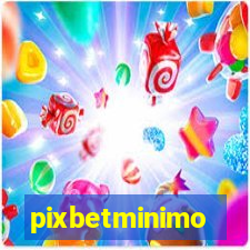 pixbetminimo