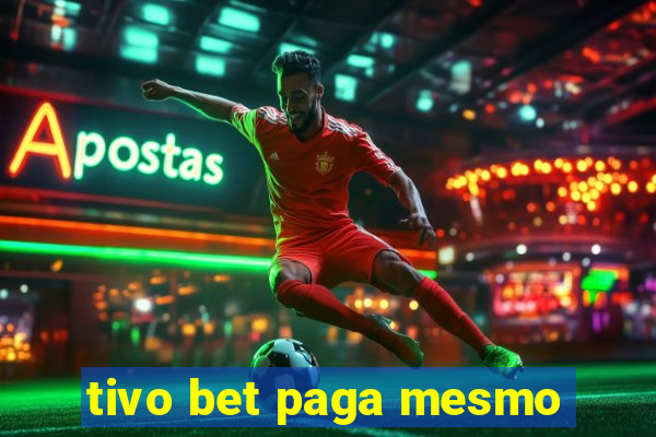 tivo bet paga mesmo