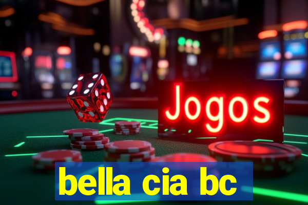 bella cia bc