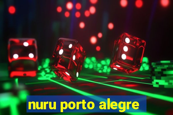 nuru porto alegre