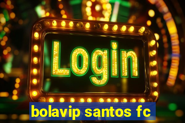 bolavip santos fc