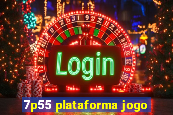 7p55 plataforma jogo