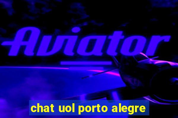 chat uol porto alegre