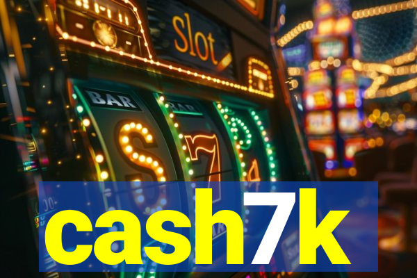 cash7k